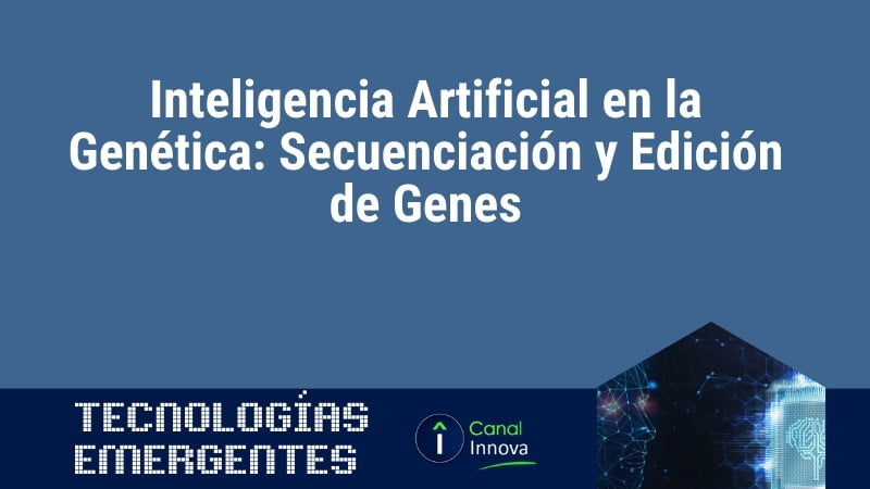 Inteligencia Artificial en la Genética: Secuenciación y Edición de Genes